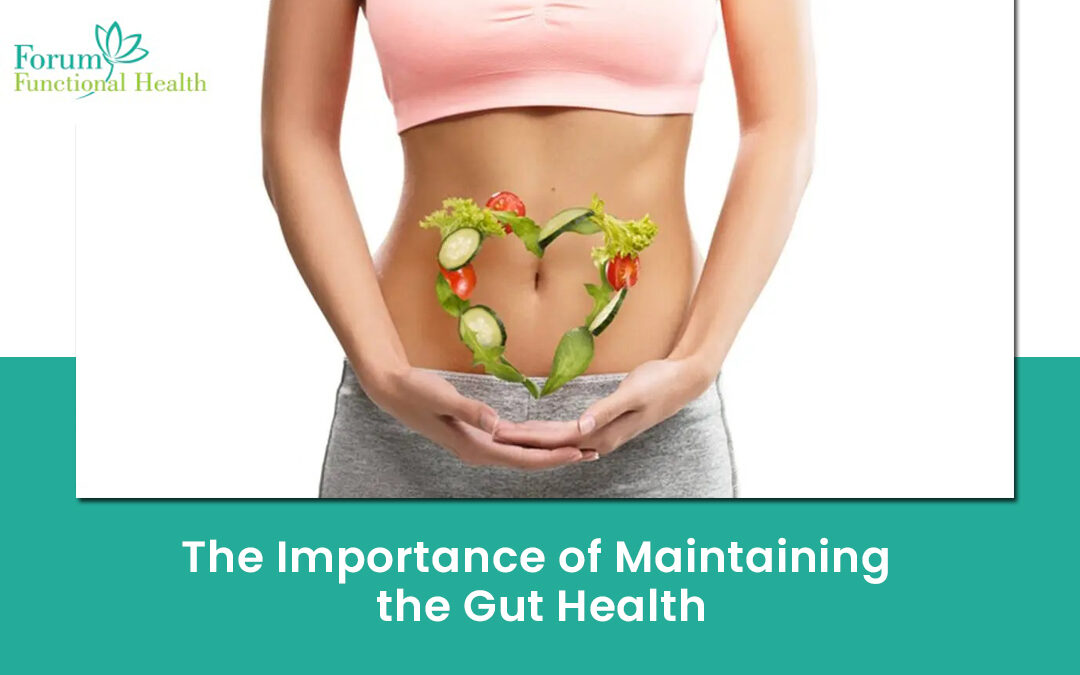 The Importance of Maintaining the Gut Health