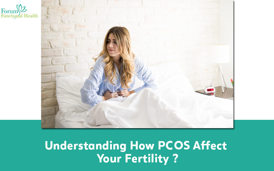 Understanding How PCOS Affect Your Fertility