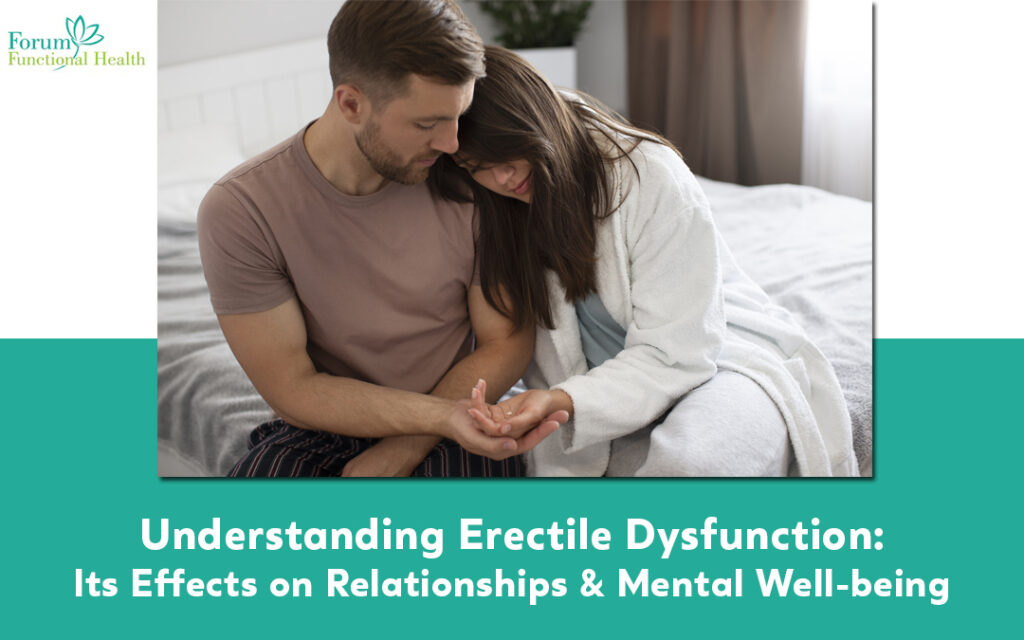 Understanding Erectile Dysfunction: Its Effects on Relationships & Mental Well-being