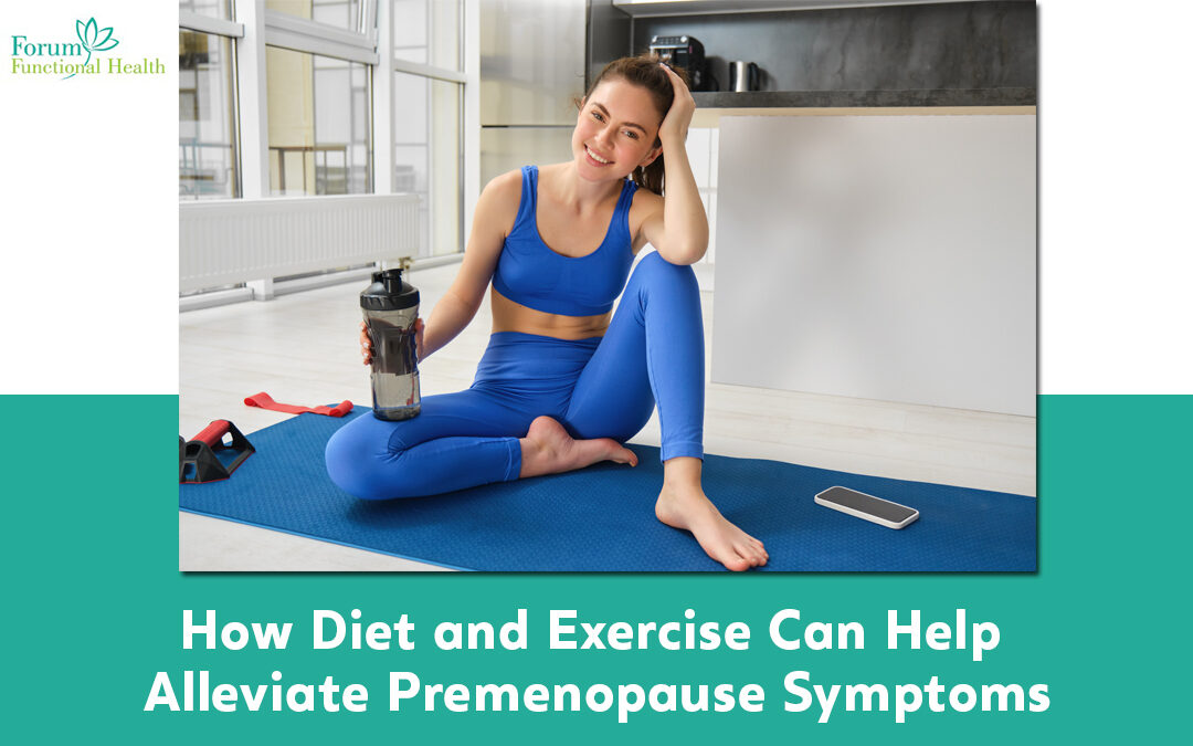 How Diet and Exercise Can Help Alleviate Premenopause Symptoms
