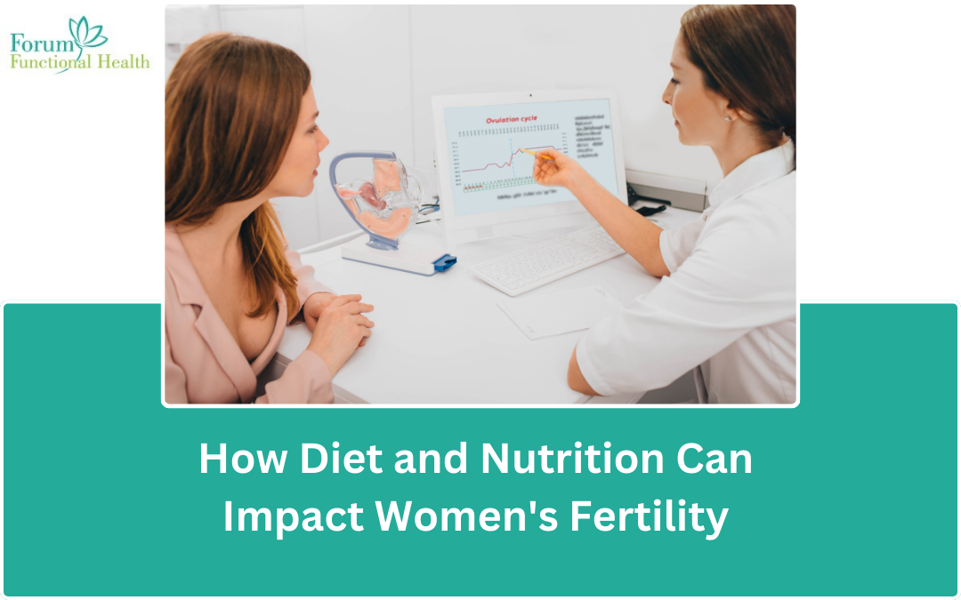 How Diet and Nutrition Can Impact Women’s Fertility
