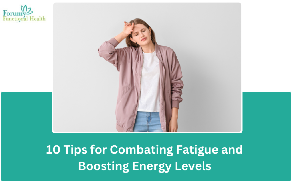 10 Strategies to Combat Fatigue & Boost Energy level