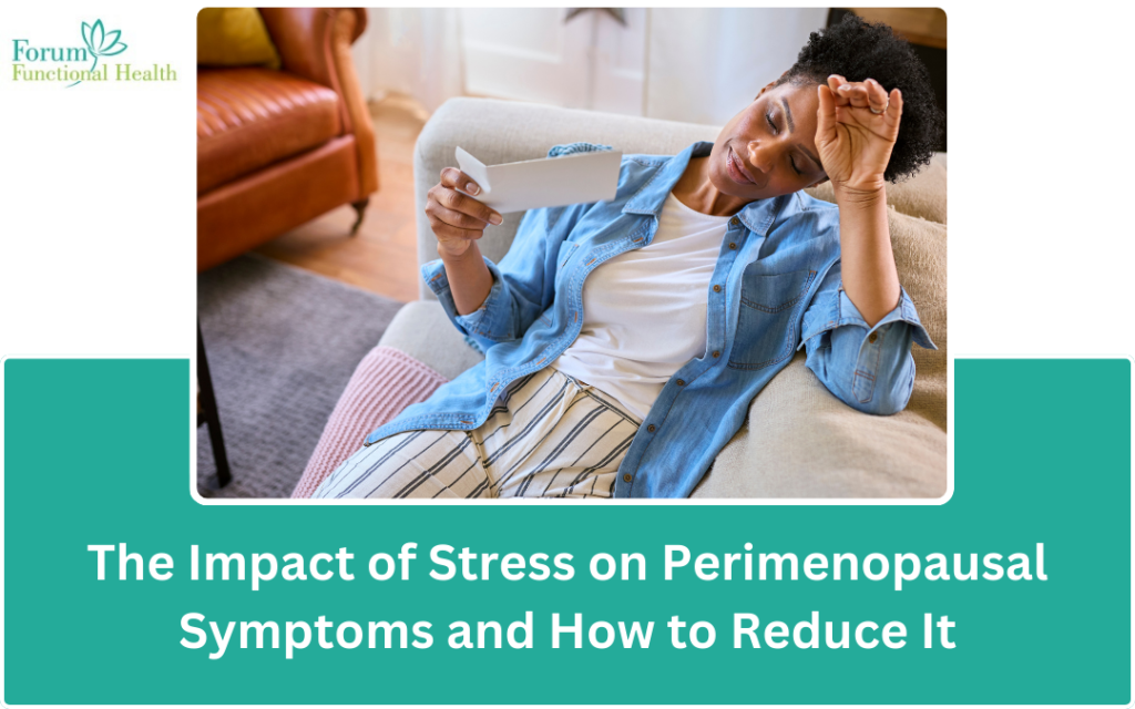 Impact of Stress on Perimenopausal Symptoms & Relief