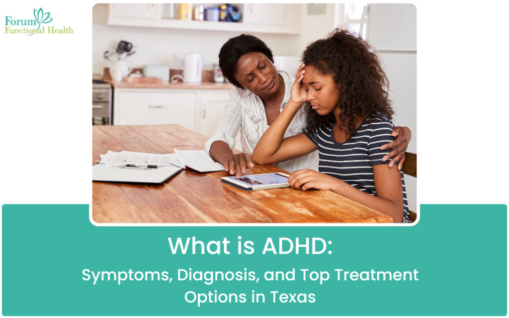 ADHD: Symptoms, Diagnosis & Treatments in Texas