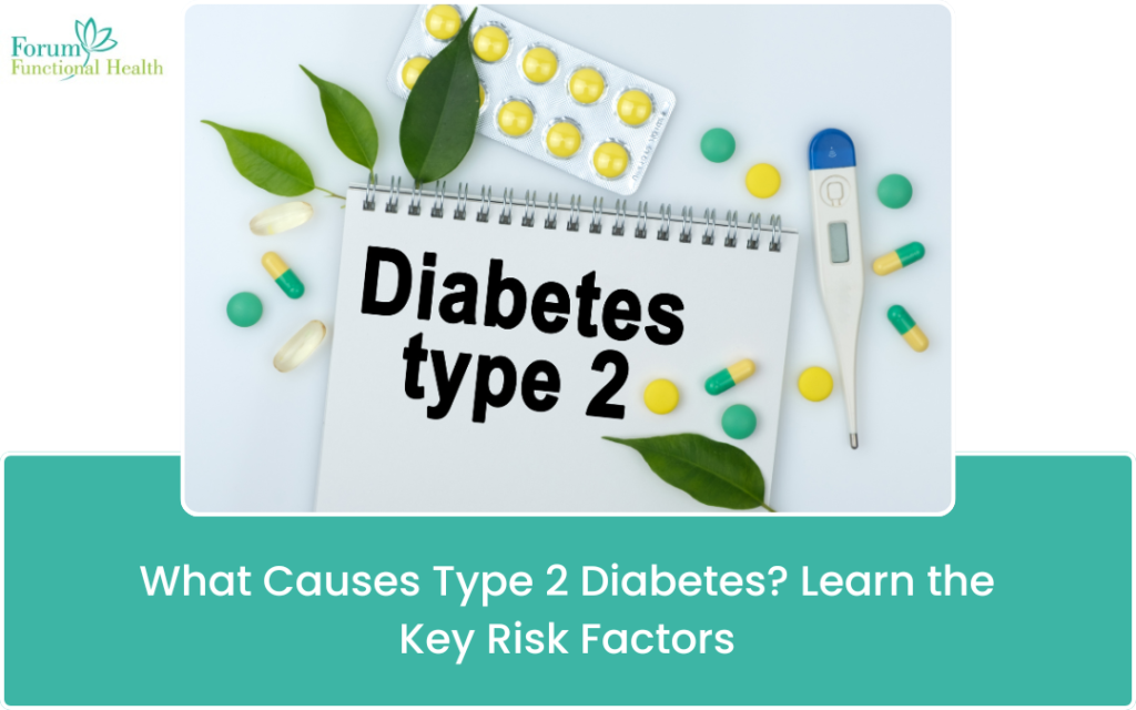 What Causes Type 2 Diabetes? Key Risk Factors Explained