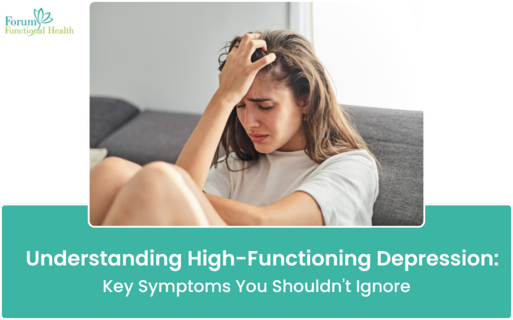 Understanding High-Functioning Depression Key Symptoms You Shouldn't Ignore - Functional Health Center in Texas