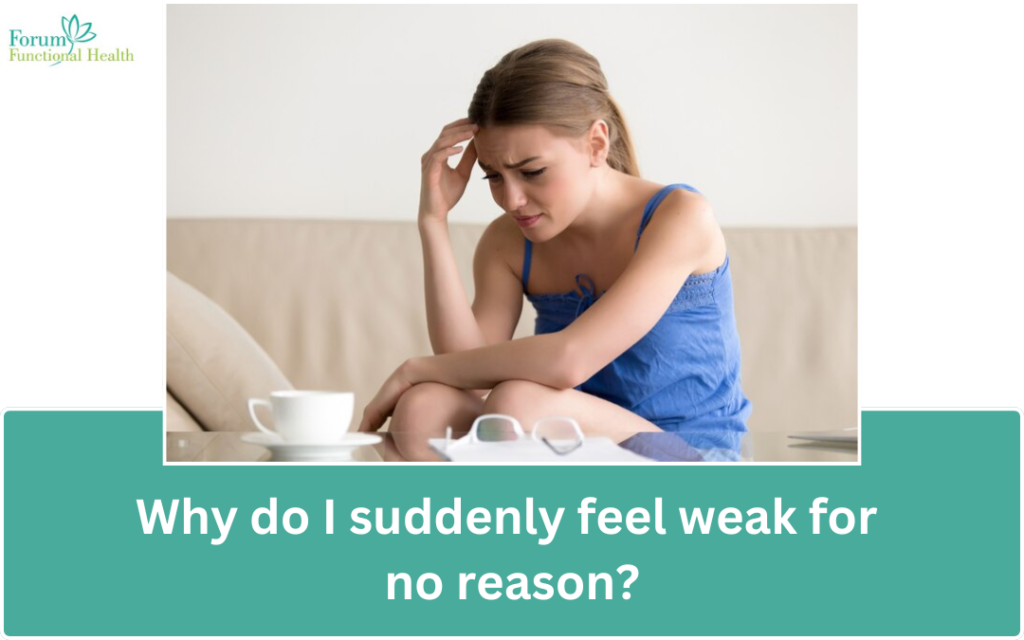 Why Do I Suddenly Feel Weak? Causes & Solutions