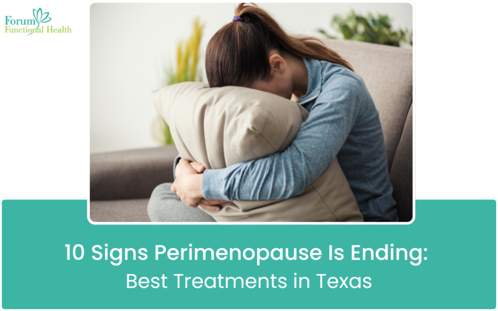 10 Sings Perimenopause Is Ending: Best Treatments in Texas