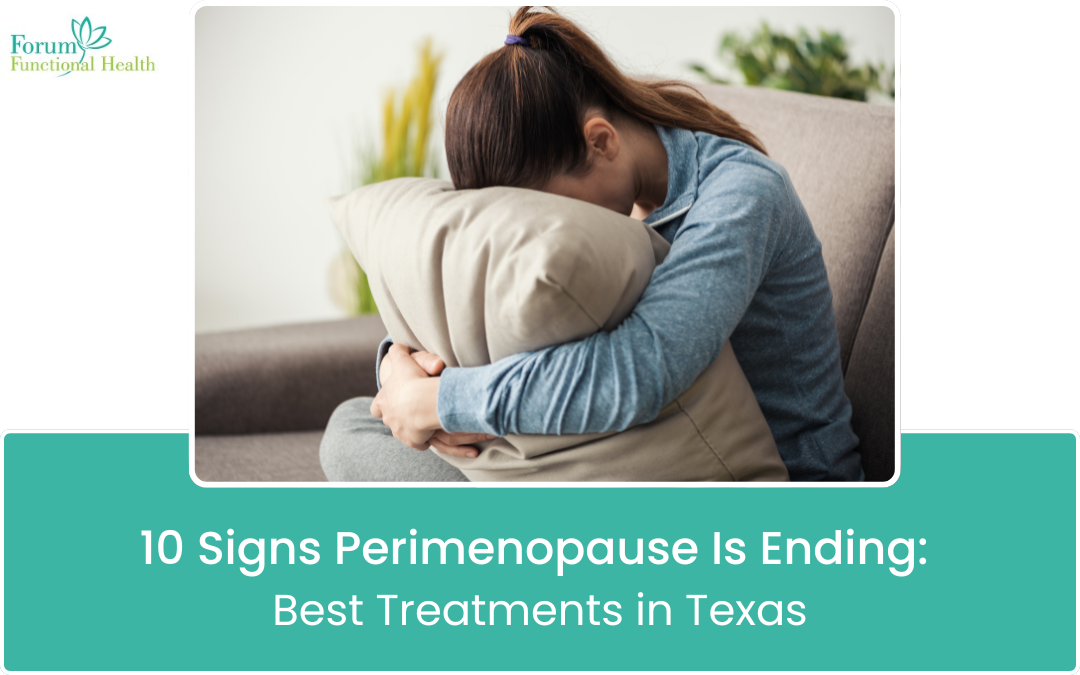 10 Signs Perimenopause Is Ending: Explore Best Treatments in Texas