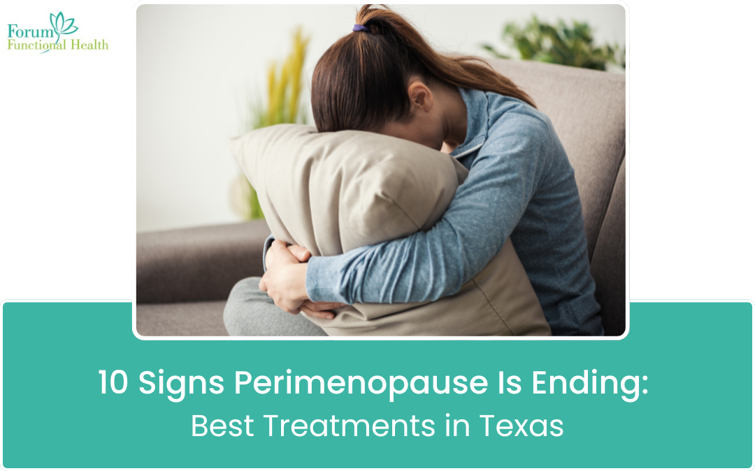 10 Signs Perimenopause Is Ending – Best Treatments in Texas