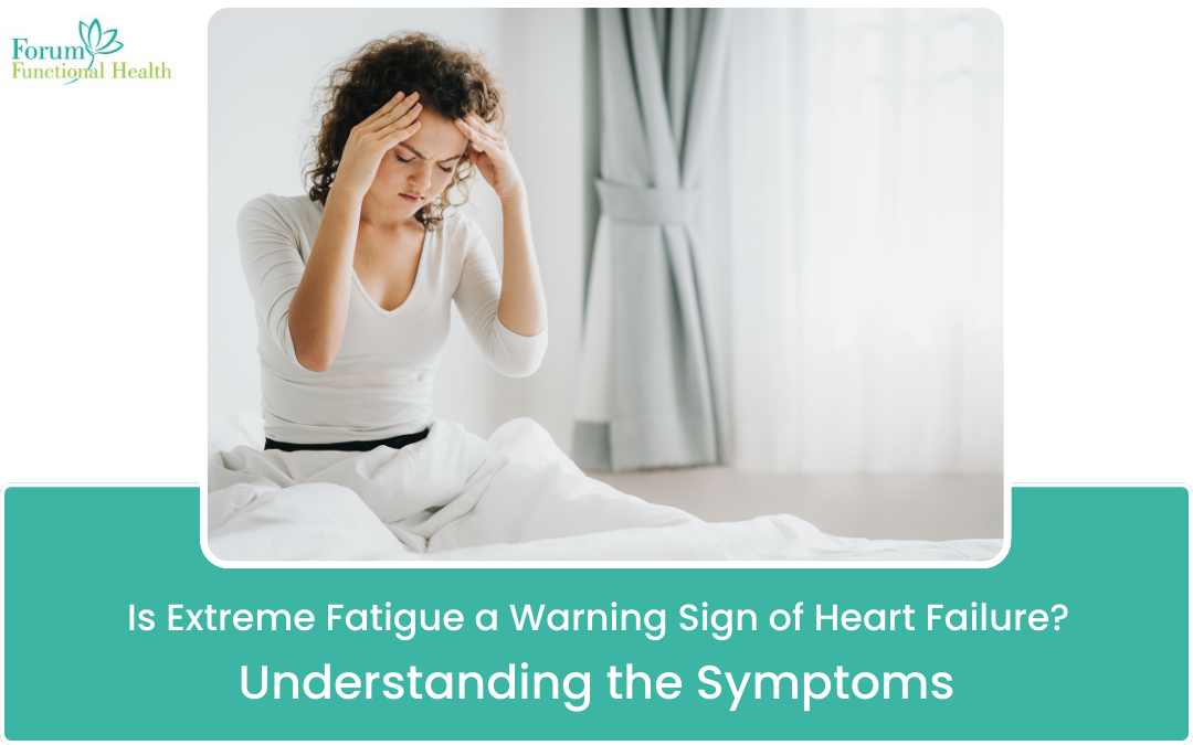 Is Extreme Fatigue a Warning Sign of Heart Failure? Understanding the Symptoms