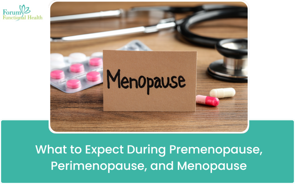 What to Expect During Premenopause & Menopause