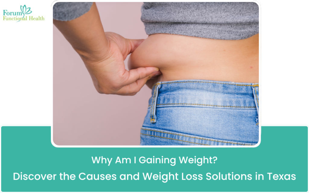 Why Am I Gaining Weight Discover the Causes and Weight Loss Solutions in Texas