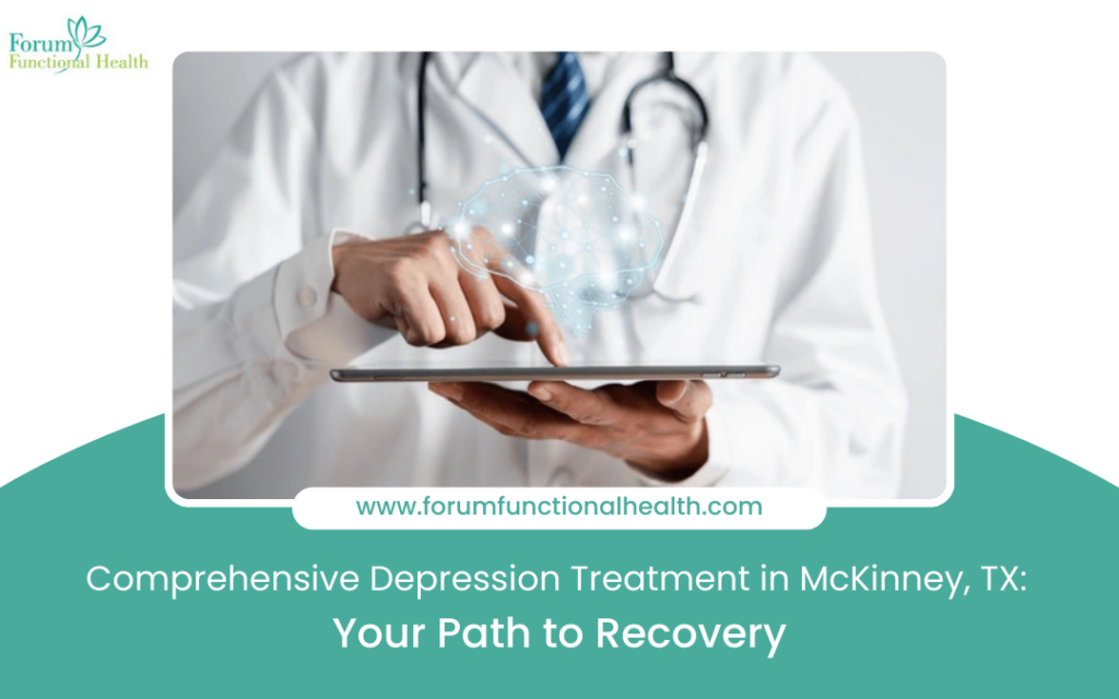 Comprehensive Depression Treatment in McKinney, TX | Forum Functional Health