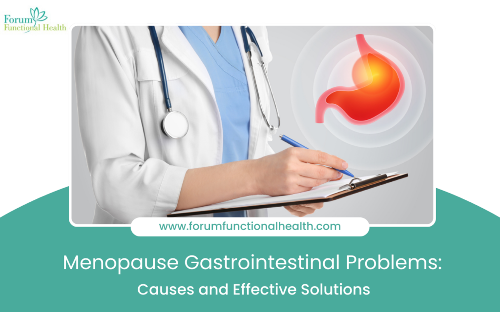 Menopause Gastrointestinal Problems: Causes & Effective Solutions