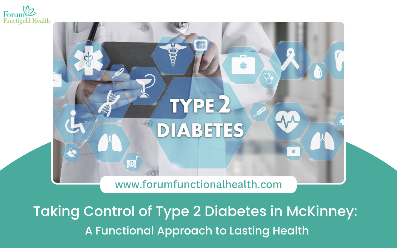 Taking Control of Type 2 Diabetes in McKinney: A Functional Approach to Lasting Health