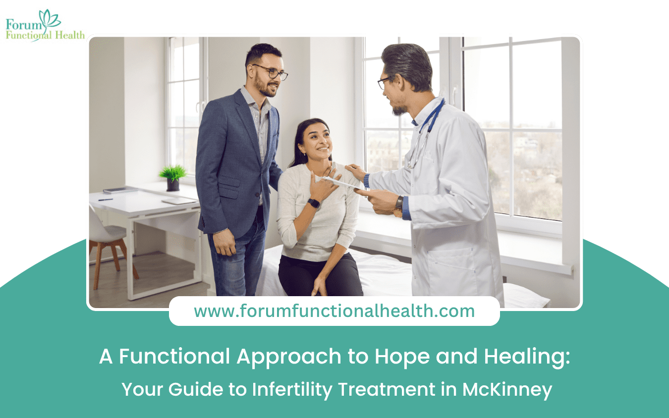A Functional Approach to Hope and Healing: Your Guide to Infertility Treatment in McKinney