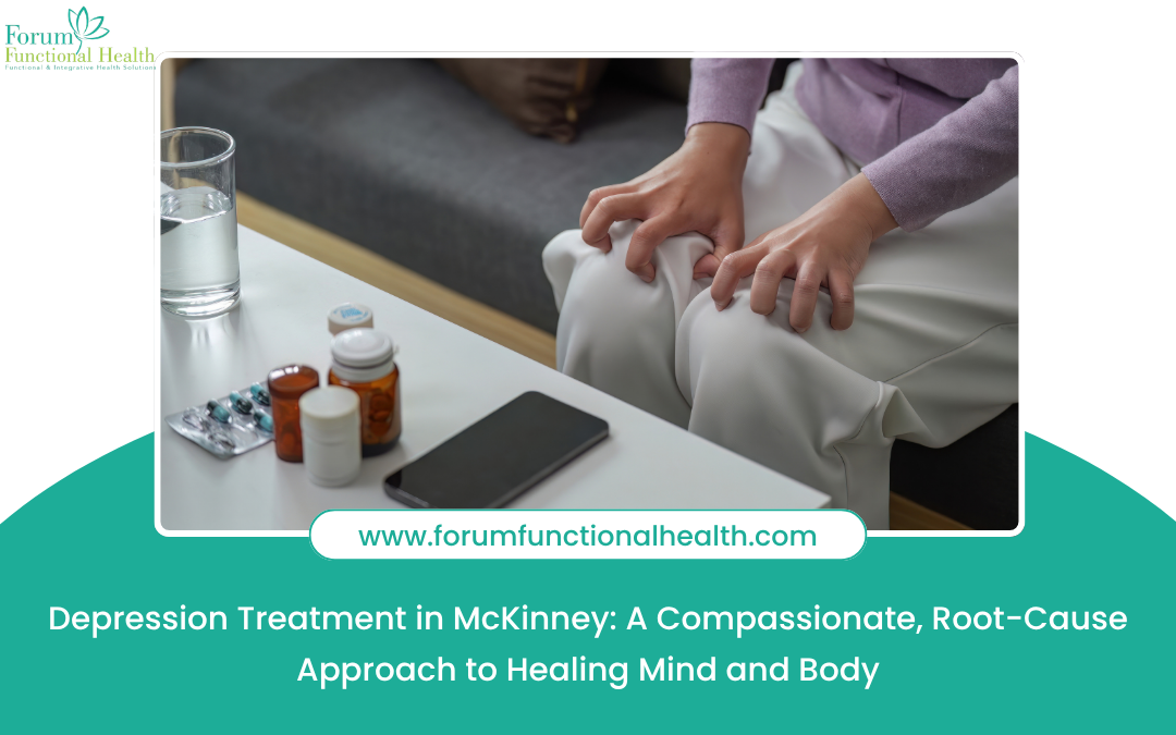 Depression Treatment in McKinney: A Compassionate, Root-Cause Approach to Healing Mind and Body