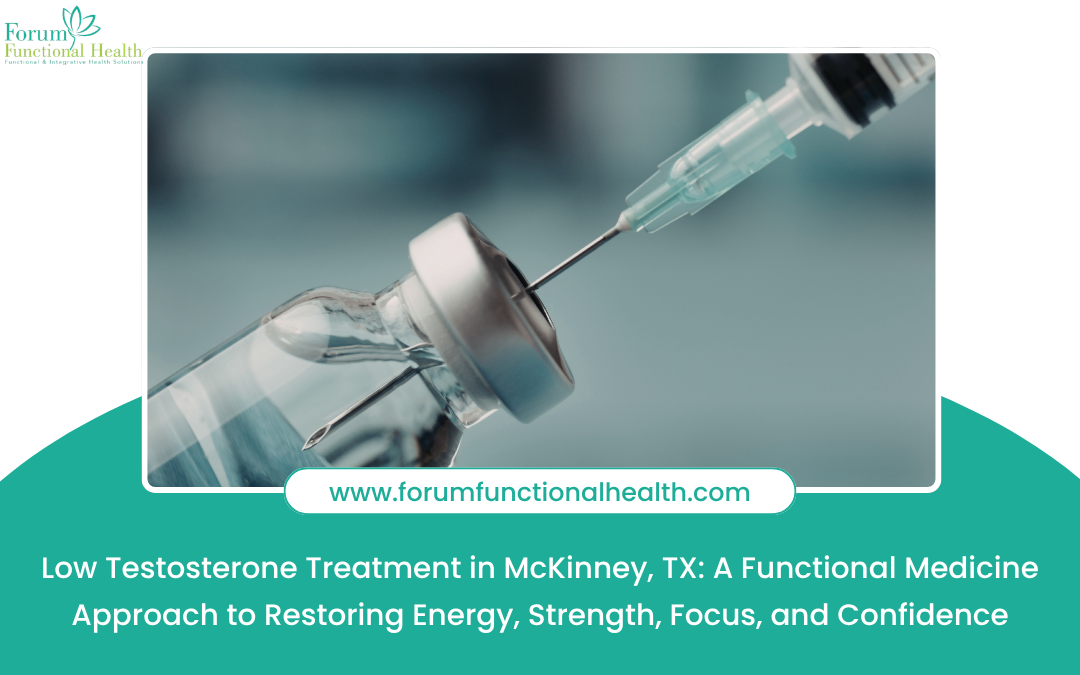 Low Testosterone Treatment in McKinney, TX: A Functional Medicine Approach to Restoring Energy, Strength, Focus, and Confidence